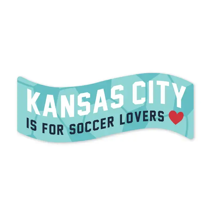 Sticker - Kansas City Is For Soccer Lovers 